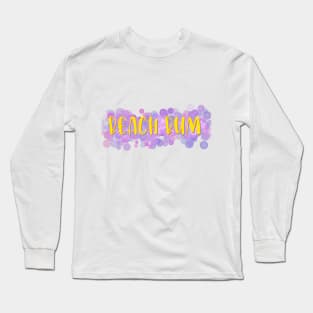 Beach Bum Long Sleeve T-Shirt